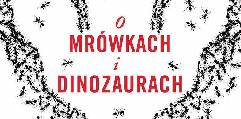     O mrówkach i dinozaurach: nowa książka Cixina Liu jeszcze w lipcu
